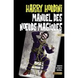 MANUEL DES NŒUDS MAGIQUES Par Harry Houdini