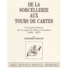 De la sorcellerie aux Tours de Cartes (Stephen Minch)